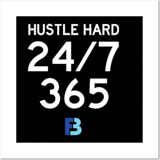 Hustle Hard 24/7/365 Posters and Art